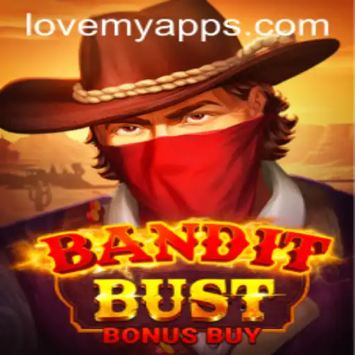 BanditBustBonusBuy: A Riveting Escape into Adventure with LoveMY